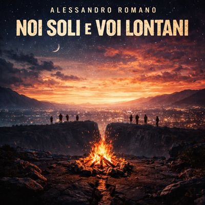 Noi soli e voi lontani