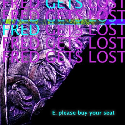 E. Please Buy Your Seat