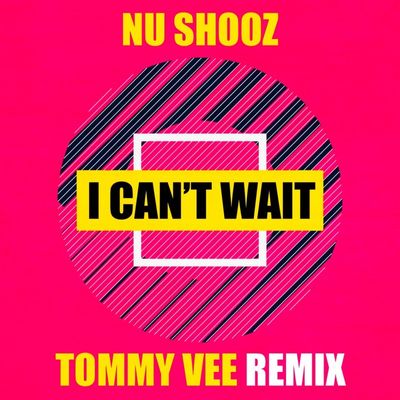I Can't Wait (Tommy Vee Remix)