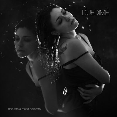 Non farò a meno della vita