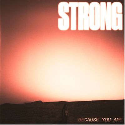 Strong Because You Are