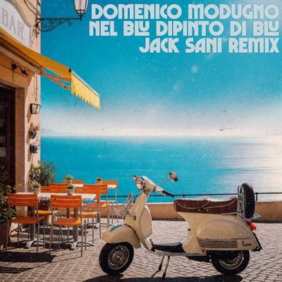 Nel blu dipinto di blu (Jack Sani Remix)