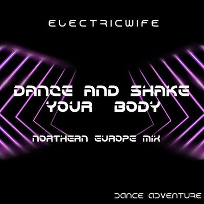Dance and shake your body (Northern Europe mix)