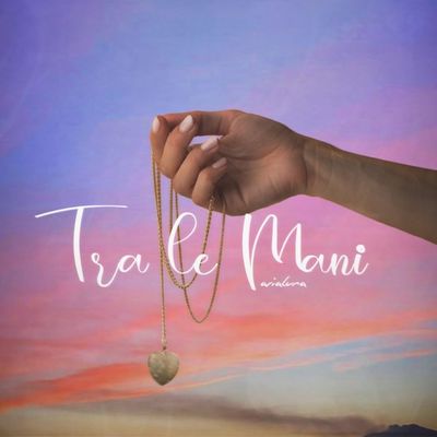 Tra le Mani