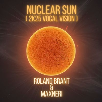 Nuclear Sun (2k25 Vocal Vision)