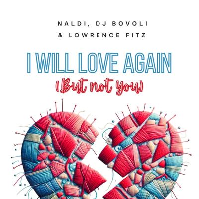 I Will Love Again (But Not You)