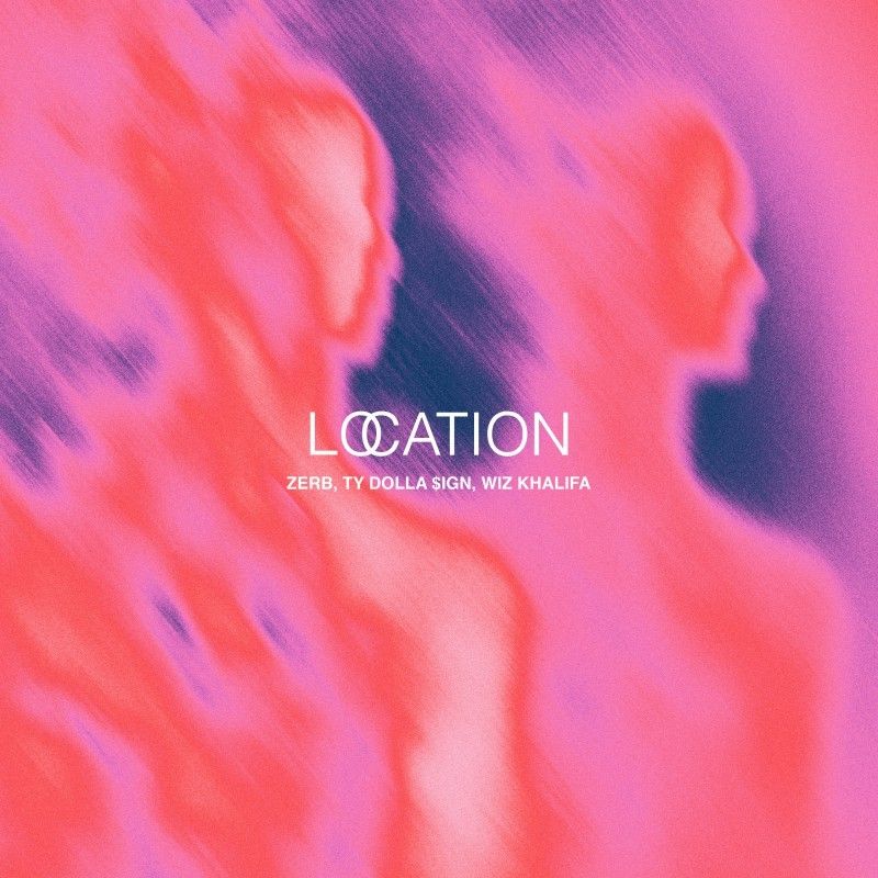 location Zerb, Ty Dolla $ign, Wiz Khalifa