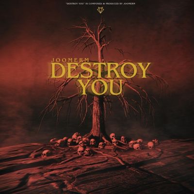 Destroy you