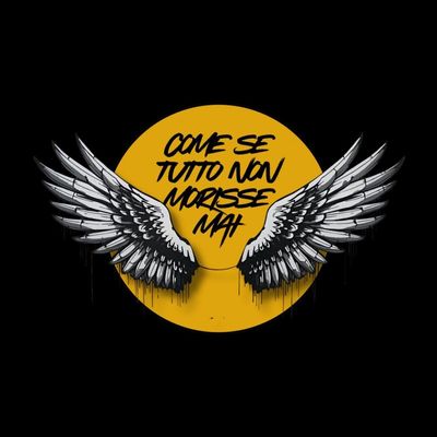 COME SE TUTTO NON MORISSE MAI