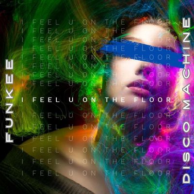 I Feel U On The Floor