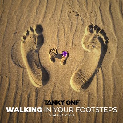 Walking in Your Footsteps (Lexa Hill Remix)