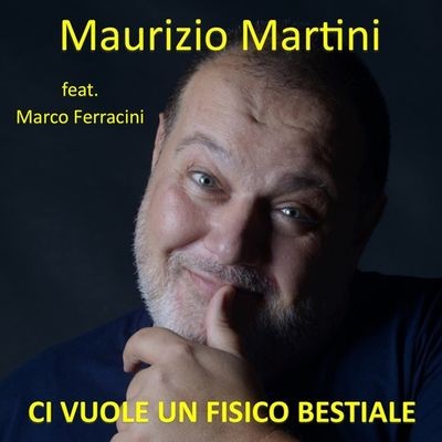 Ci vuole un fisico bestiale (feat. Marco Ferracini)