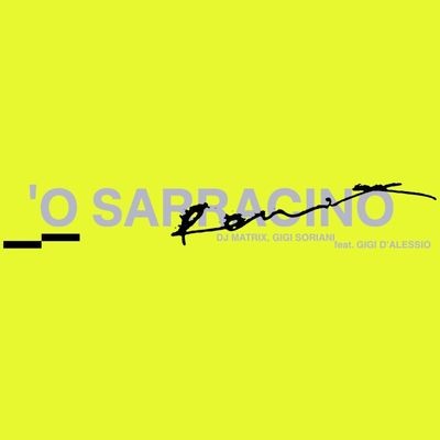 O' Sarracino (Remix 2024) (feat. Gigi D'Alessio)