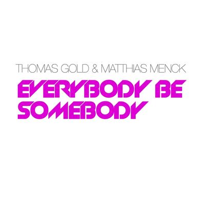 Everybody Be Somebody