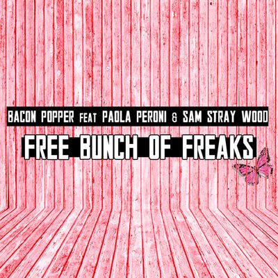 Free / Bunch of Freaks (feat. Paola Peroni & Sam Stray Wood)