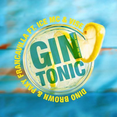 Gin Tonic (Think About The Way) (feat. Ice Mc & Vise)