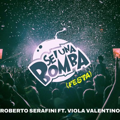 Sei una bomba (Festa) (feat. Viola Valentino)