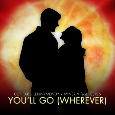 You'll Go (Wherever) (feat. CERES)