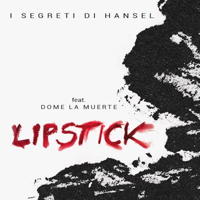 Lipstick (feat. Dome La Muerte)