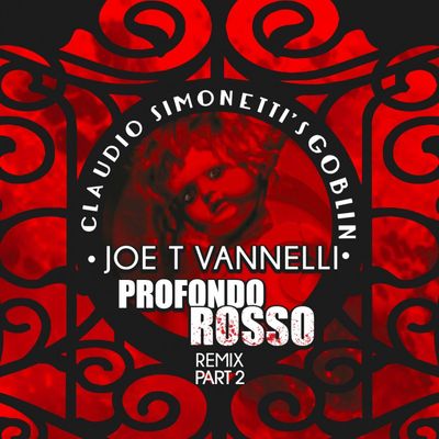 Profondo Rosso (Joe T Vannelli Remix Part 2)
