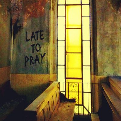 Late to Pray