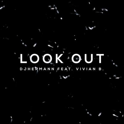 Look Out (feat. Vivian B)