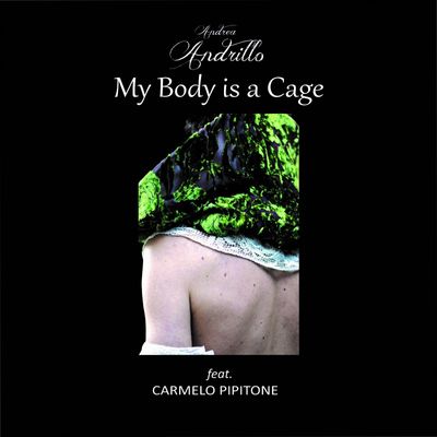 My Body is a Cage (feat. Carmelo Pipitone)