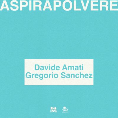 Aspirapolvere (feat. Gregorio Sanchez)