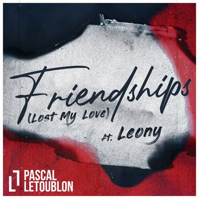 Friendships (Lost My Love) (feat. Leony!)
