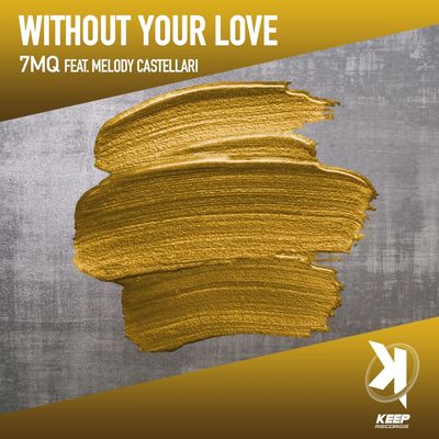 Without Your Love (feat. Melody Castellari)