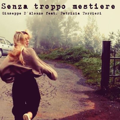 Senza troppo mestiere (feat. Patrizia Torrieri)