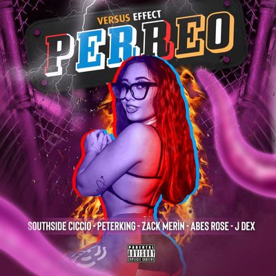 PERREO (feat. SouthSide Ciccio, PeterKing, Zack Merìn, Abes Rose & J Dex)