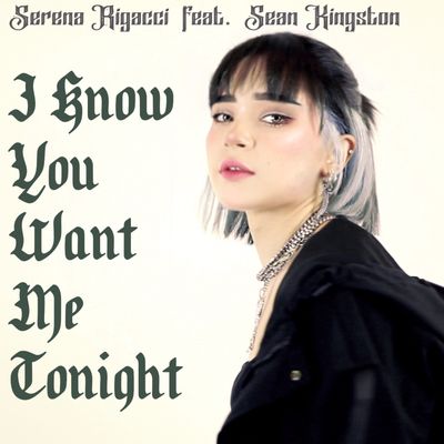 I Know You Want Me Tonight (feat. Sean Kingston)