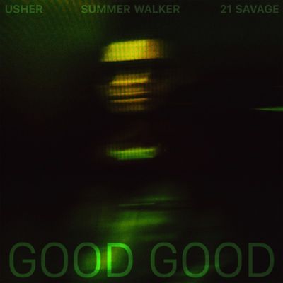 Good Good (feat. Summer Walker and 21 Savage)