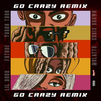 Go Crazy (feat. Young Thug, Future, Lil Durk & Mulatto)