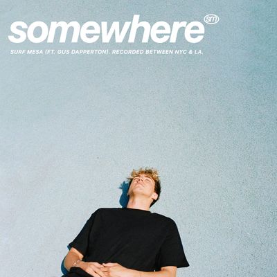 Somewhere (feat. Gus Dapperton)