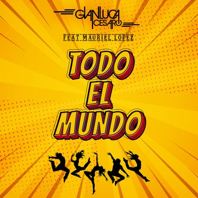 Todo El Mundo (feat. Mauriel Lopez)