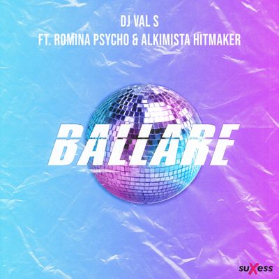 Ballare (feat. Romina Psycho & Alkimista Hitmaker)