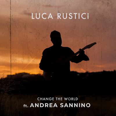 Change the World (feat. Andrea Sannino)