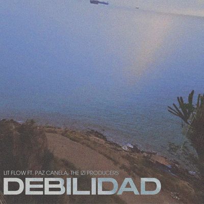 Debilidad (feat. Paz Canela & THEIZIPRODUCERS)
