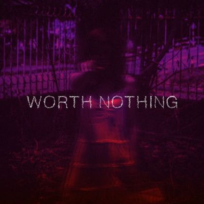 WORTH NOTHING (feat. Oliver Tree)