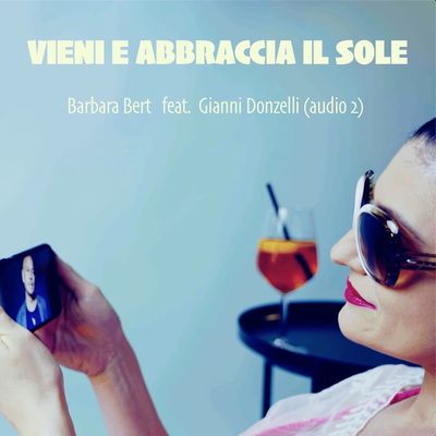 Vieni e abbraccia il sole (feat. Gianni Donzelli)