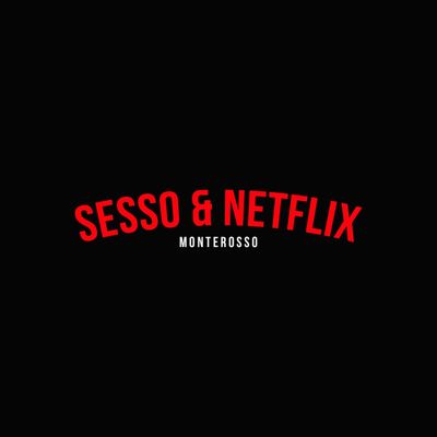 Sesso & Netflix