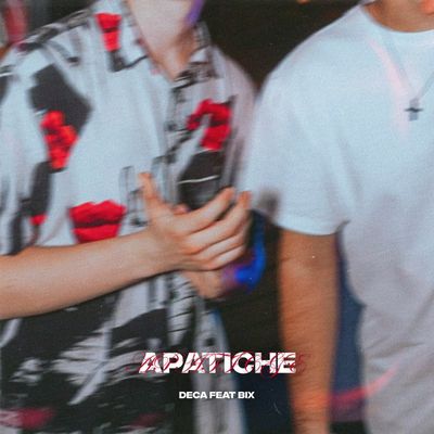 Apatiche (feat. Bix)