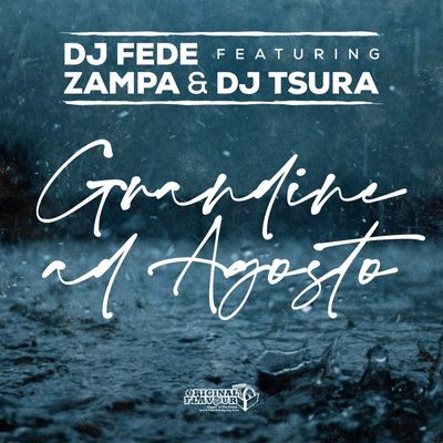Grandine Ad Agosto (feat. Zampa & Dj Tsura)