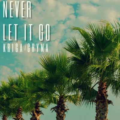 Never Let It Go