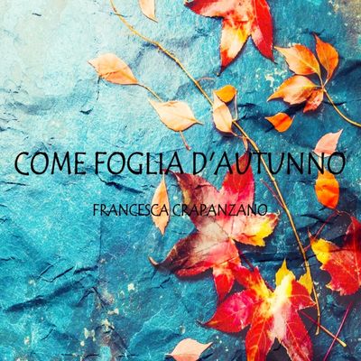 Come foglia d'autunno