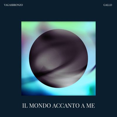 IL MONDO ACCANTO A ME (feat. Gallo)