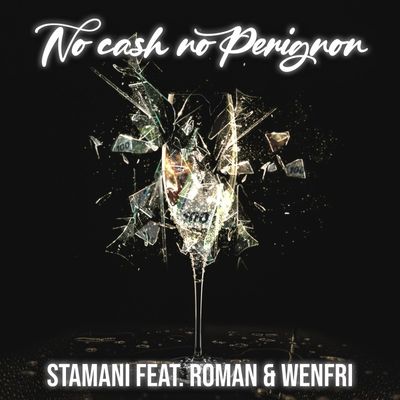 No cash no Perignon (feat. Roman Price & Wenfri)