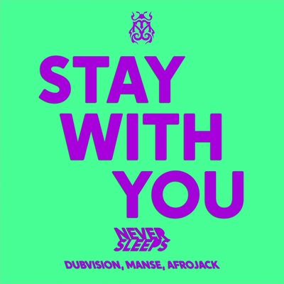 Stay With You (feat. Afrojack, DubVision, Manse)